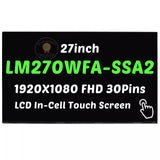 Replacement 27.0 inch LCD Touch Screen LM270WFA-SSA1 LM270WFA-SSA2 LM270WFA(SS)(A1) LM270WFA(SS)(A2) 1920×1080 FHD